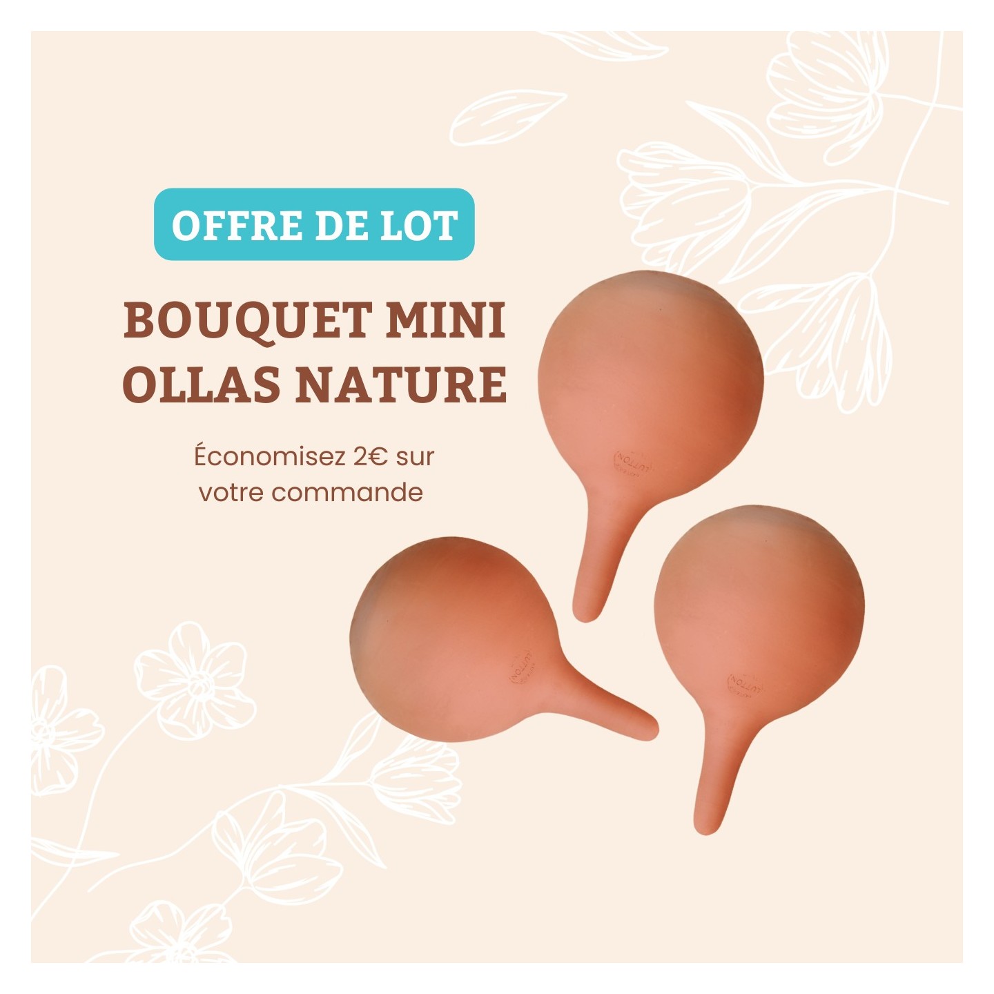 Bouquet Mini ollas nature - Economie de 50% à 70% d'eau